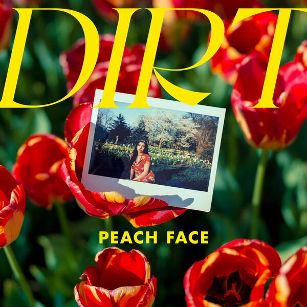 Peach Face - 'Dirt' EP Cover