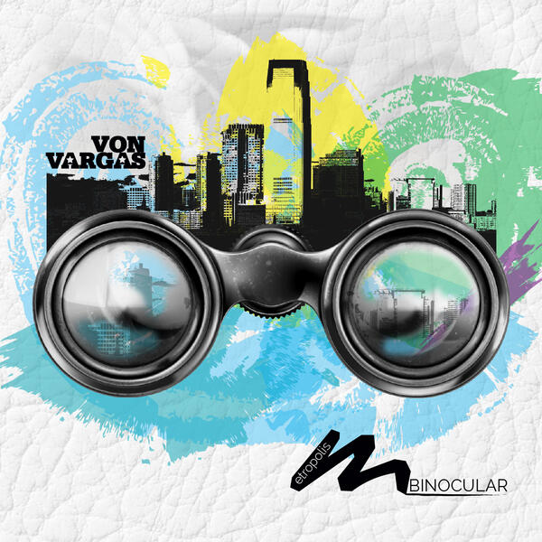  Von Vargas'  Metropolis Binocular  Album Cover Artwork