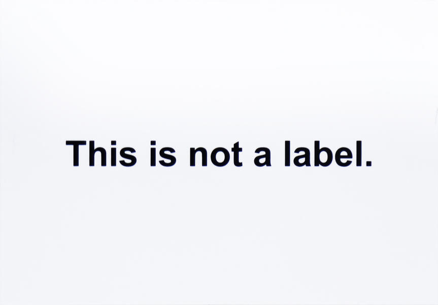 This is not a label