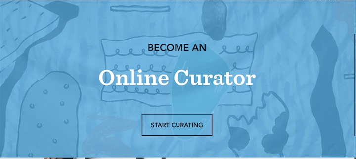 Blue drawing background with text overlay that says, "Become an Online Curator," below which is a button marked "Start Curating."