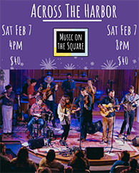 Sat., Feb 7: Across The Harbor at Music on the Square    