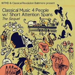 Classical Music 4 People w/ Short Attention Spans: The Sequel (2020)