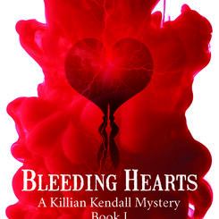 Bleeding Hearts, Book 1 in the Killian Kendall Mystery Series