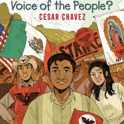 Who Was the Voice of the People? Cesar Chavez