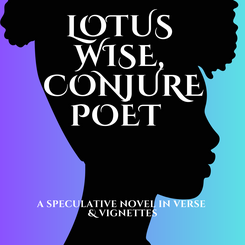 Lotus Wise, Conjure Poet