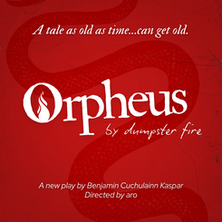 Orpheus By Dumpster Fire | A New Play