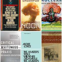 Anti-Racist Creative Interventions Exhibit D (Community Literary Selections): The Kerner Report (selected by Shodekeh), Noor, Nuclear Nuevo México & Critical Whiteness Praxis in Higher Education. Anchors for Shodekeh's Anti-Racism Time Capsule in 2026.