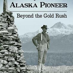 Joe Quigley, Alaska Pioneer book cover