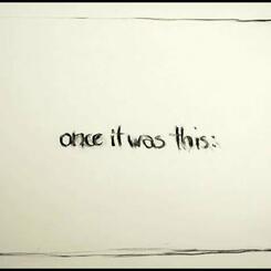 once it was this
