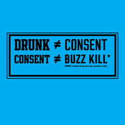 Drunk Does Not Equal Consent