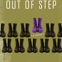 The cover of the book: Out of Step, A Memoir.  Two rows of combat boots, all black except on pair that is purple. Olive drag backgroud. 