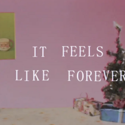 It Feels Like Forever