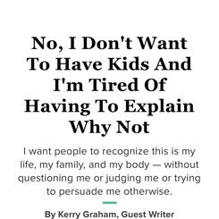 No, I Don't Want To Have Kids And I'm Tired Of Having To Explain Why Not