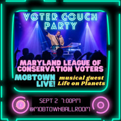 Maryland Voter Couch Party, Co-Production with Maryland League of Conservation Voters