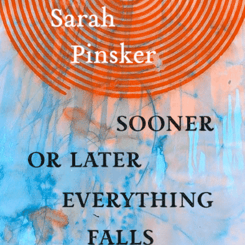 cover of Sooner or Later Everything Falls Into the Sea by Sarah Pinsker, with big orange swirl against a background of drippy blue paint that looks like sea or sky.