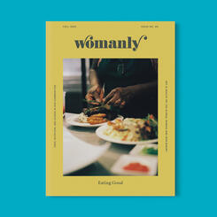 Womanly Magazine Issue No. 6: Eatin' Good