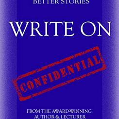 WRITE ON: Secrets To Crafting Better Stories