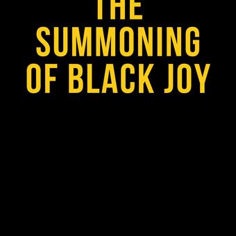 Book cover of the book, The Summoning of Black Joy