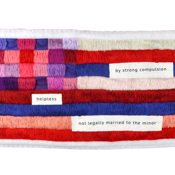 Blue, pink, red, and white embroidered flag with text that reads "helpless", "by strong compulsion", and "not legally married to the minor"