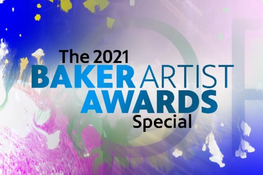 Flyer with text "The 2021 Baker Artist Awards special"