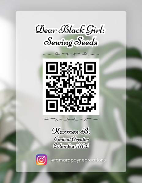 Dear Black Girl, Sewing Seeds - Karmen B. Video Memoir