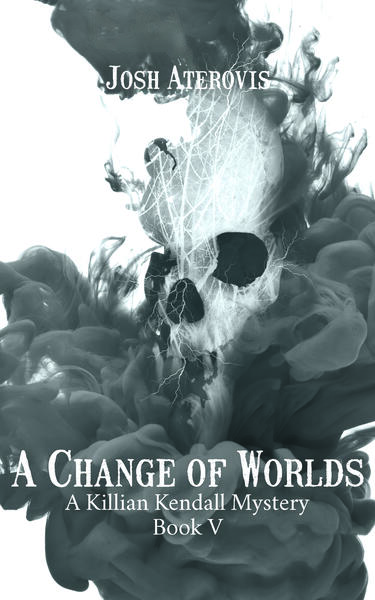 A Change of Worlds, Book 5 in the Killian Kendall Mystery Series