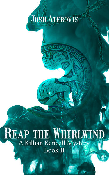 Reap the Whirlwind, Book 2 in the Killian Kendall Mystery Series