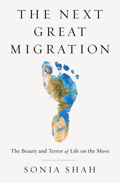 The Next Great Migration: the beauty and terror of life on the move (Bloomsbury 2020)