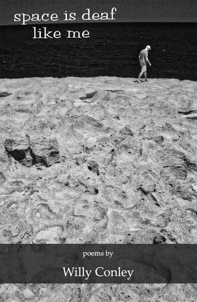 Space is deaf like me -- poems