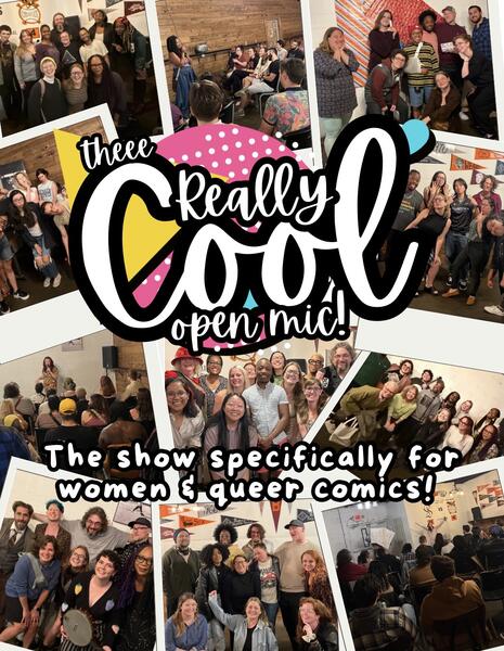The REALLY COOL Open Mic: The Show Specifically for Women & Queer Comics!