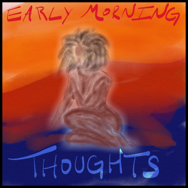 Early Morning Thoughts