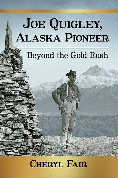 Joe Quigley, Alaska Pioneer book cover