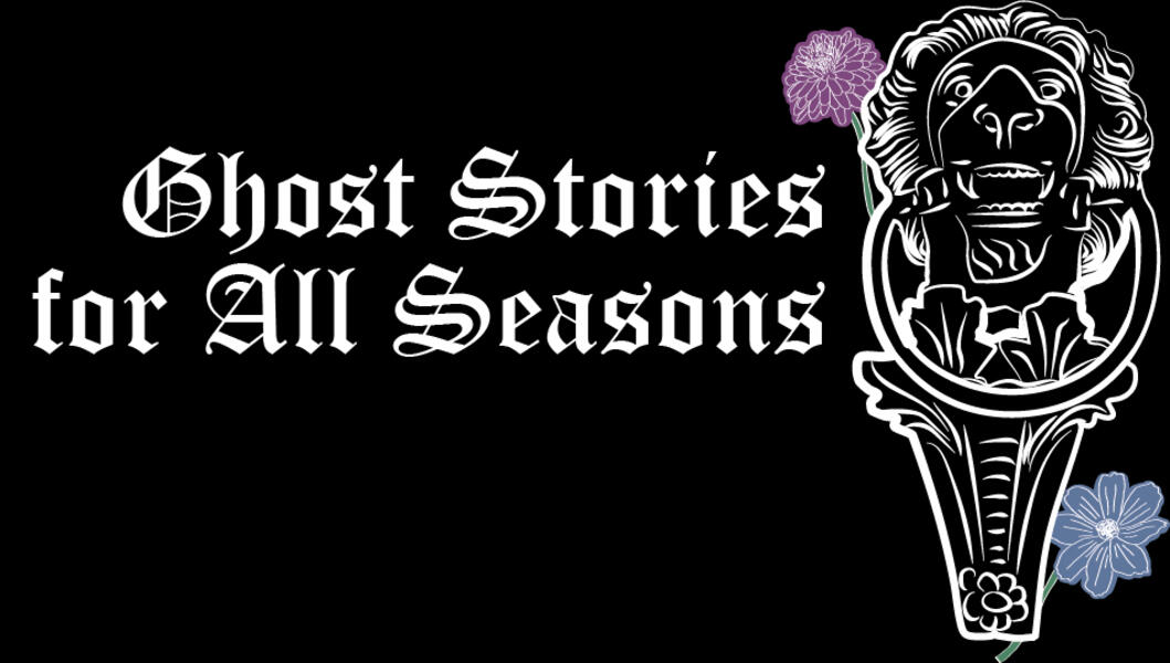 Ghost Stories for All Seasons - Spring