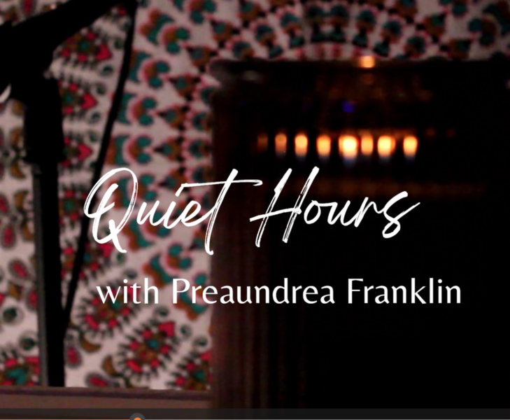 Quiet Hours with Preaundrea Franklin