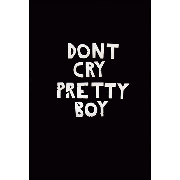 Don't Cry Pretty Boy