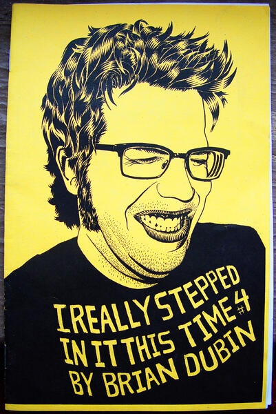 I Really stepped In It This Time #4, By Brian Dubin zine cover
