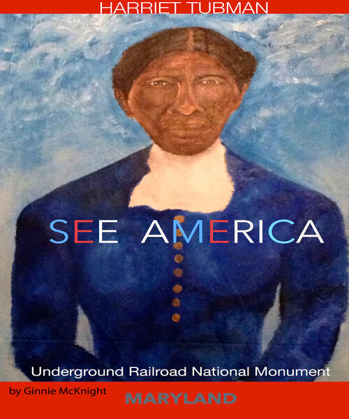 Harriet Tubman National Monument by Ginnie McKnight