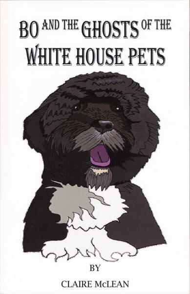 BO AND THE GHOSTS OF THE WHITE HOUSE PETS