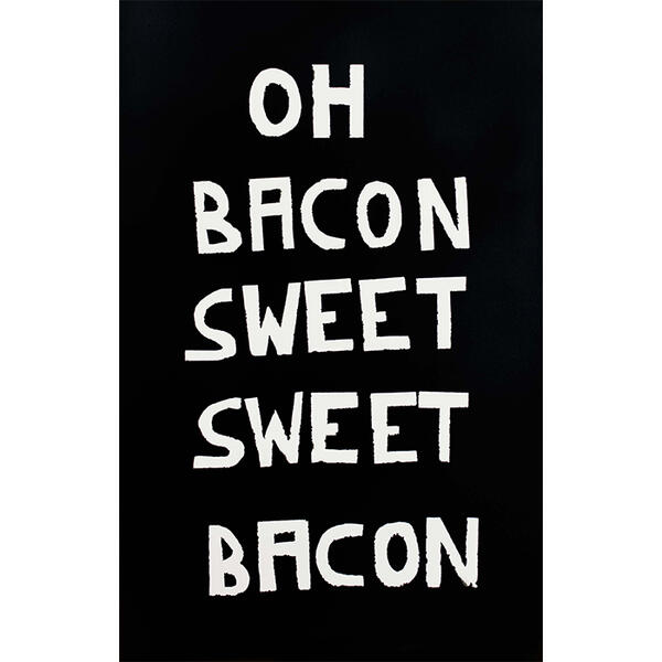 Oh Bacon Sweet Sweet Bacon