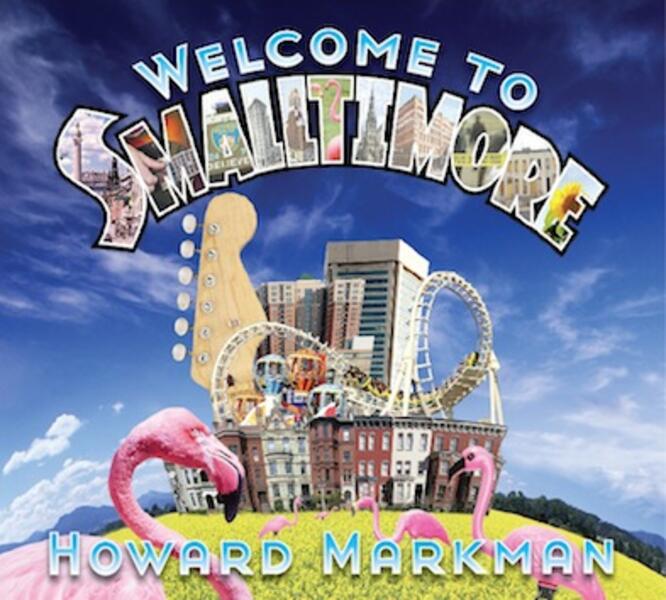 Welcome to Smalltimore by howard markman