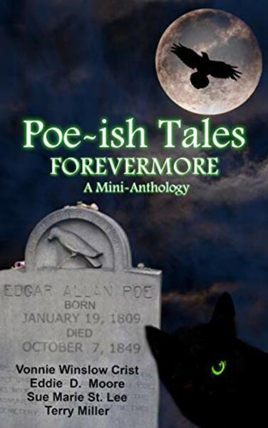 "Poe-ish Tales Forevermore" contains Vonnie's story, "An Unkindness."