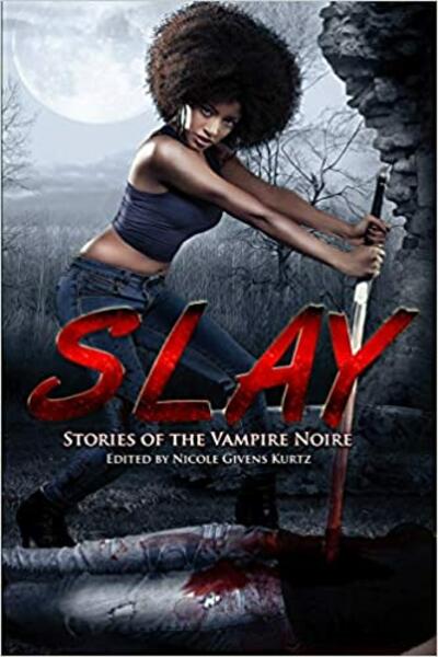 "SLAY: Stories of the Vampire Noire" contains Vonnie's story, "In Egypt's Shadows."