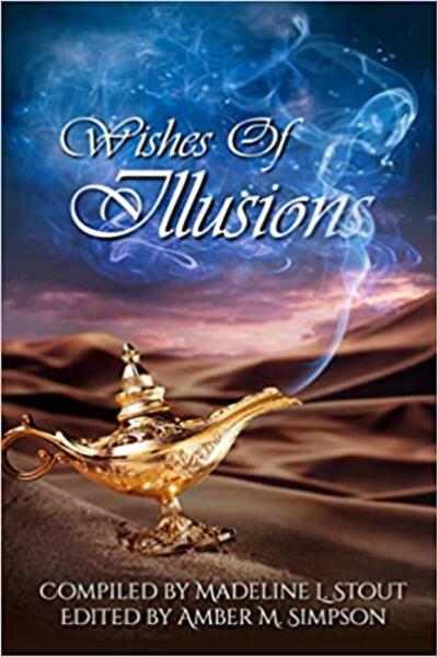 "Wishes of Illusions" contains Vonnie's story, "The Brass Fly."