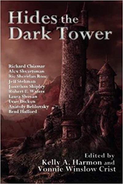 "Hides the Dark Tower" from Pole to Pole Publishing edited by Vonnie Winslow Crist and Kelly Harmon.