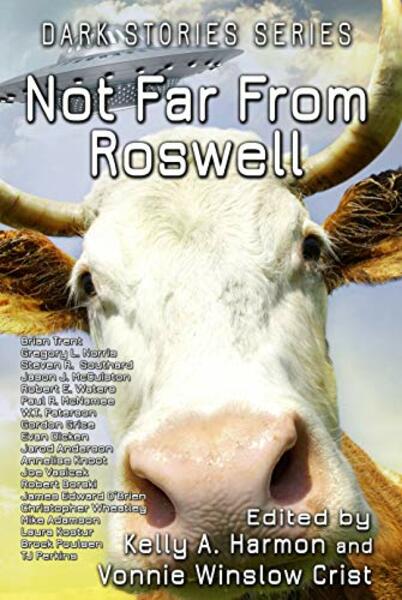 "Not Far From Roswell" from Pole to Pole Publishing was edited by Vonnie Winslow Crist and Kelly A. Harmon.