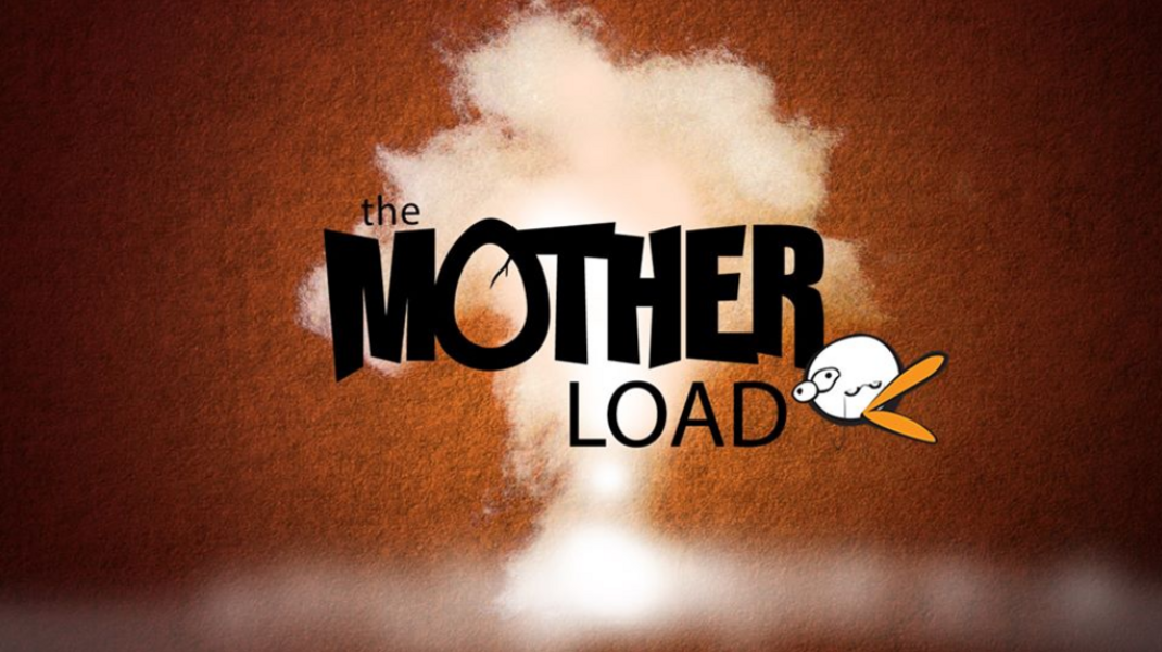 The Mother Load ep7 The End of the World! 