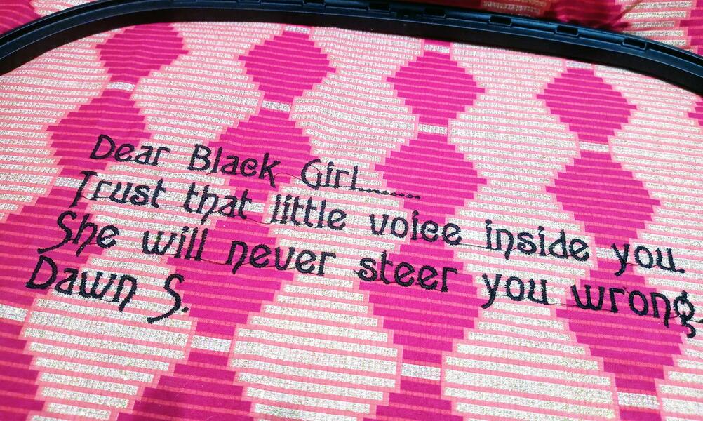 Embroidery Dear Black Girl Project- Narrative by Dawn S.
